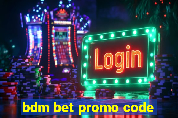 bdm bet promo code